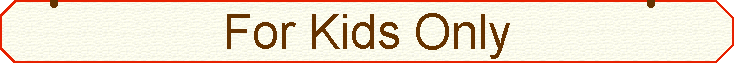 For Kids Only